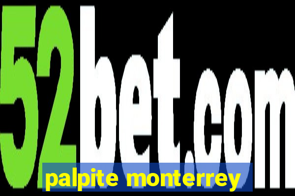 palpite monterrey