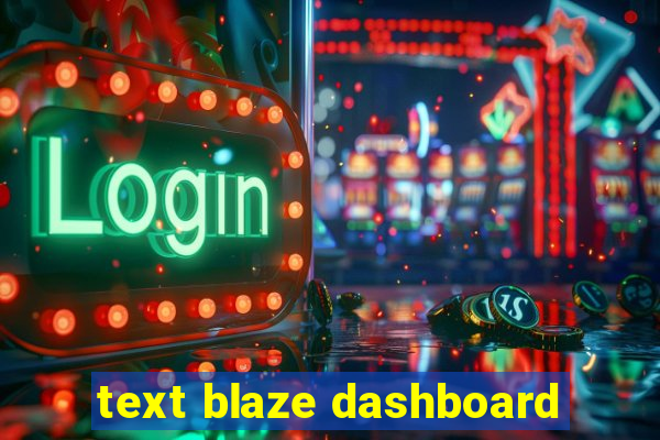 text blaze dashboard