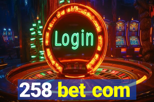 258 bet com