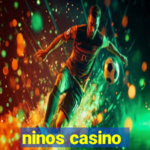 ninos casino