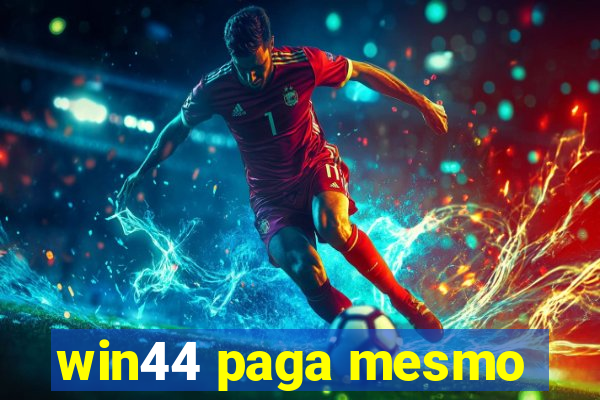 win44 paga mesmo