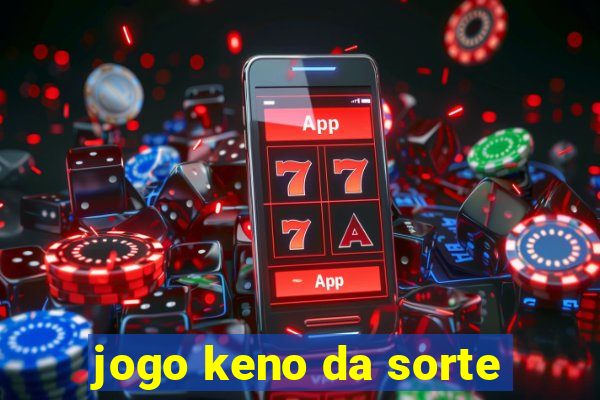 jogo keno da sorte