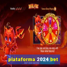 plataforma 2024 bet