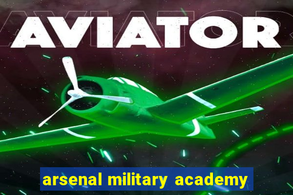 arsenal military academy