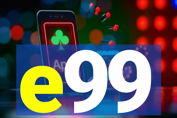 e99