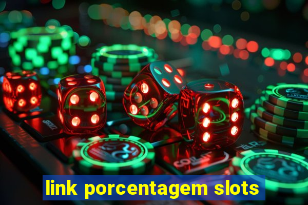 link porcentagem slots