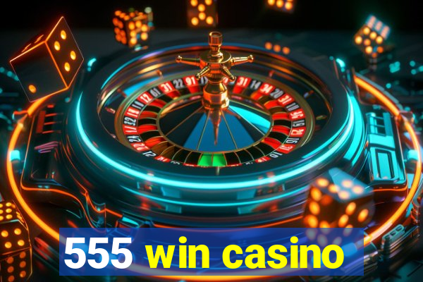 555 win casino