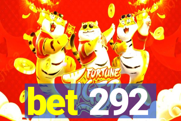 bet 292