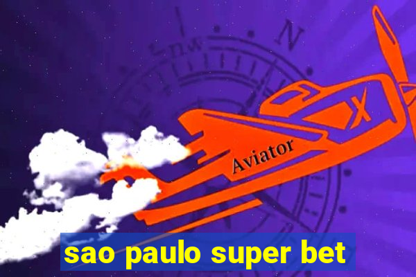 sao paulo super bet