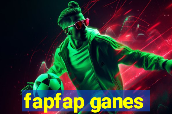 fapfap ganes