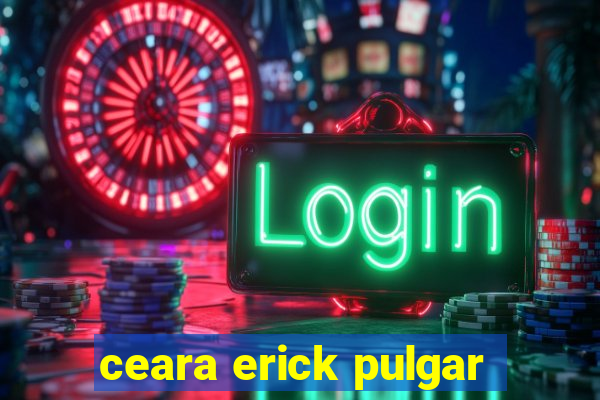 ceara erick pulgar