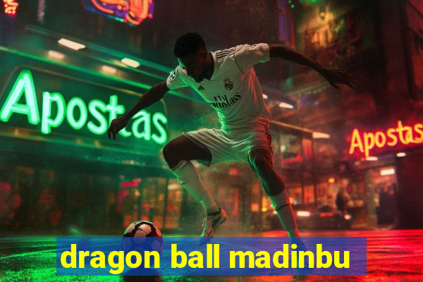 dragon ball madinbu