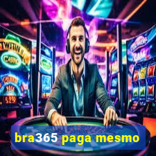 bra365 paga mesmo