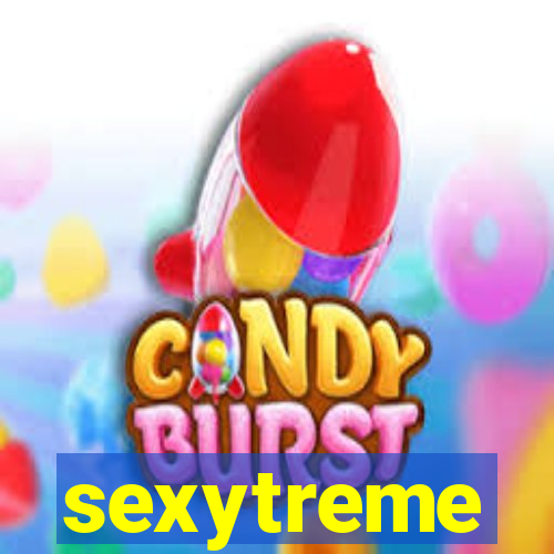 sexytreme