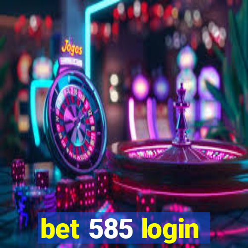 bet 585 login