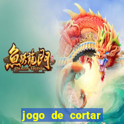 jogo de cortar frutas ganhar dinheiro