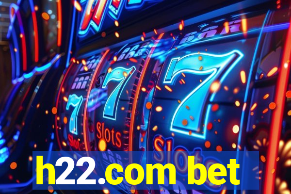 h22.com bet