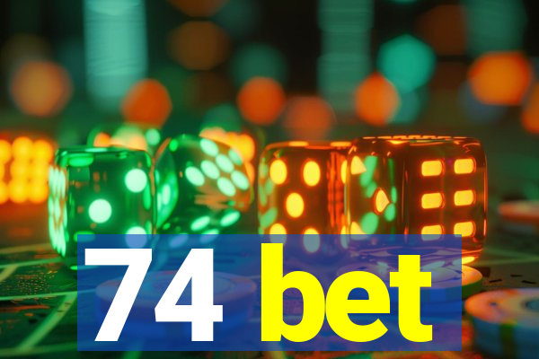 74 bet