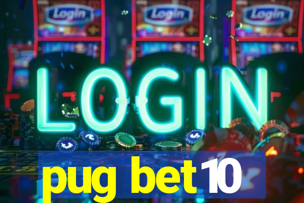 pug bet10