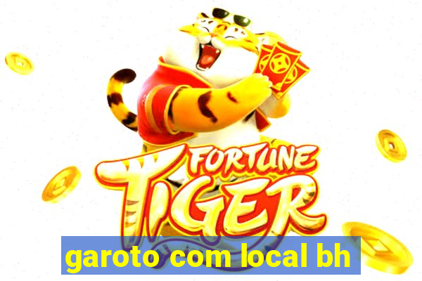 garoto com local bh