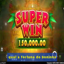 qual a fortuna do boninho