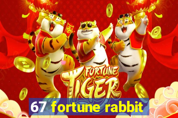 67 fortune rabbit