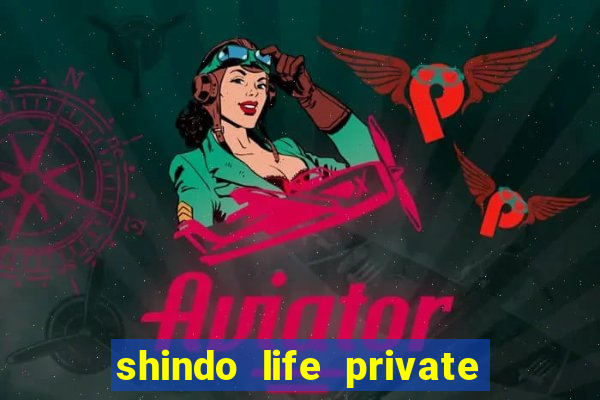 shindo life private server blaze