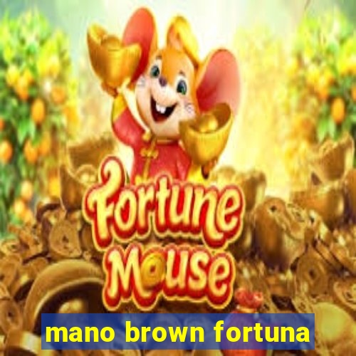 mano brown fortuna