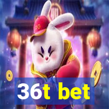 36t bet