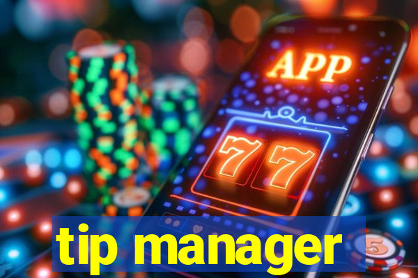 tip manager