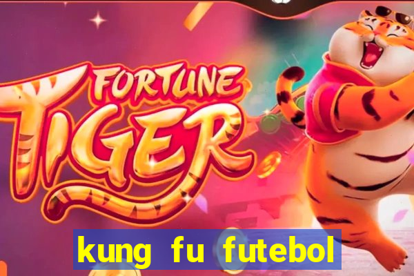 kung fu futebol clube download