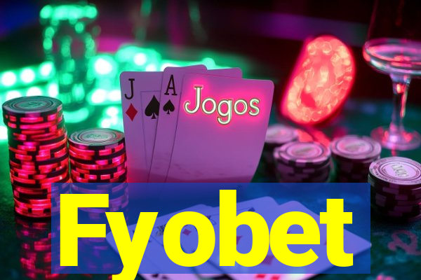 Fyobet