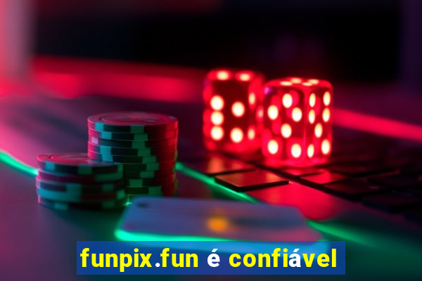 funpix.fun é confiável