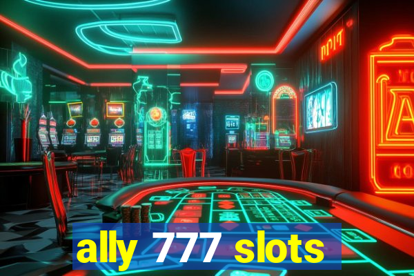 ally 777 slots