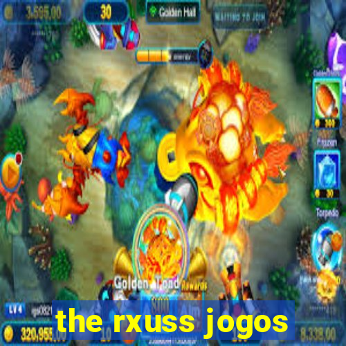 the rxuss jogos