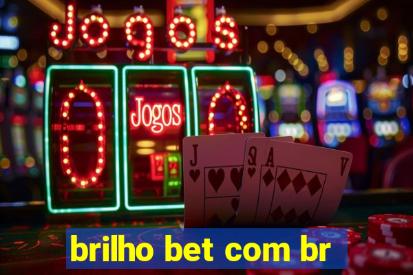 brilho bet com br