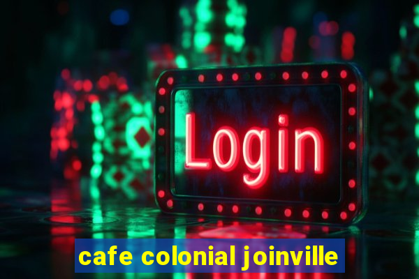 cafe colonial joinville