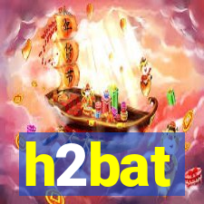 h2bat