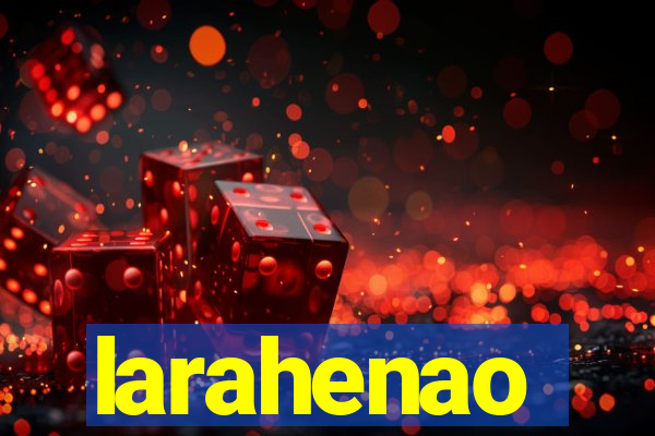 larahenao