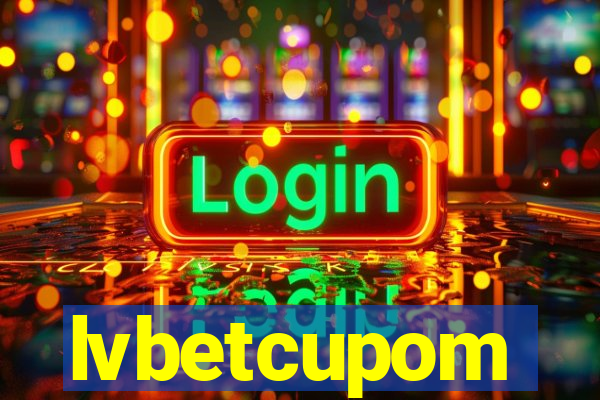 lvbetcupom