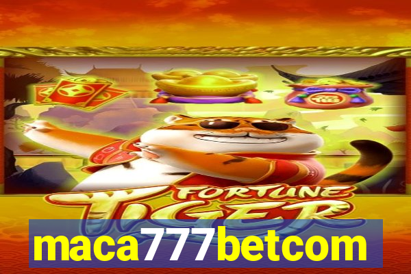 maca777betcom