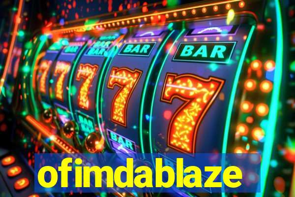 ofimdablaze