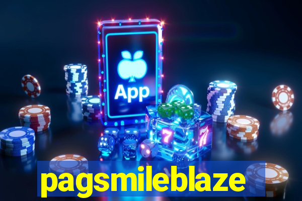 pagsmileblaze