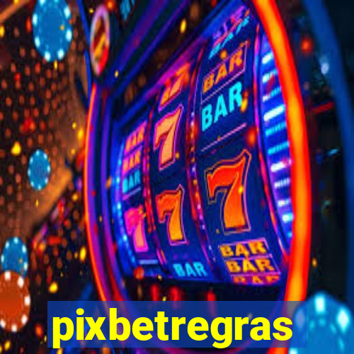 pixbetregras