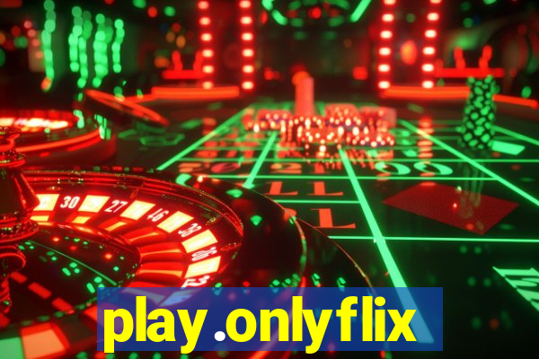 play.onlyflix