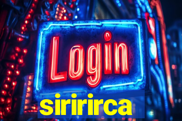 siririrca