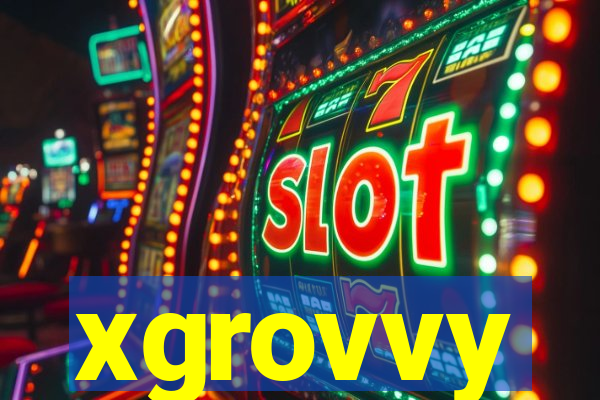 xgrovvy