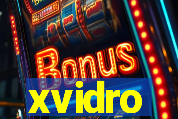 xvidro