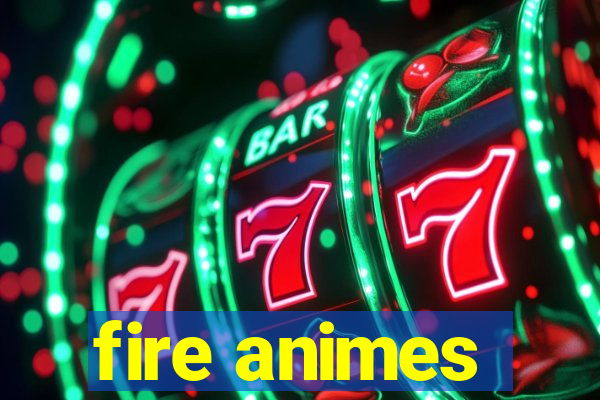 fire animes