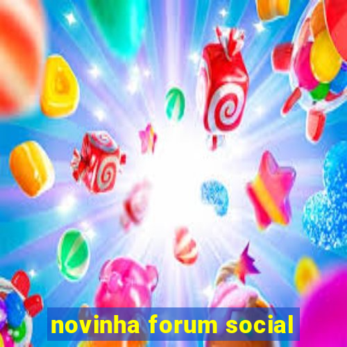 novinha forum social